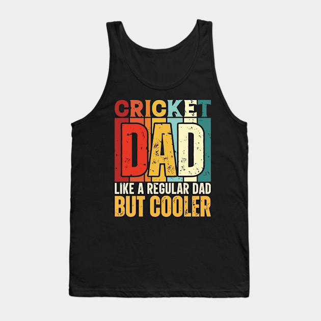 cricket Dad Like a Regular Dad but Cooler Design for Fathers day Tank Top by rhazi mode plagget